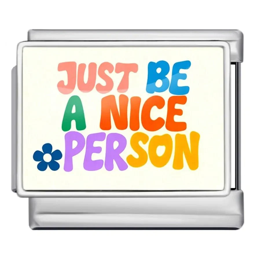 Just be a nice person