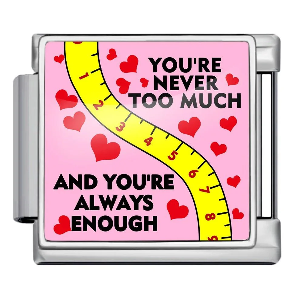 Never Too Much Always Enough 9mm Italian Charm Bracelet Link